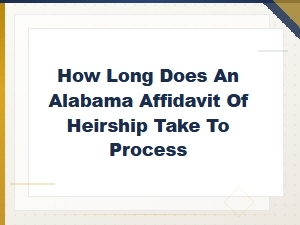 Alabama Affidavit of Heirship Processing Time