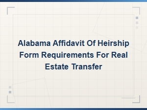 Alabama Affidavit of Heirship Requirements for Property